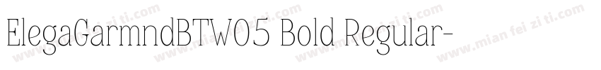 ElegaGarmndBTW05 Bold Regular字体转换